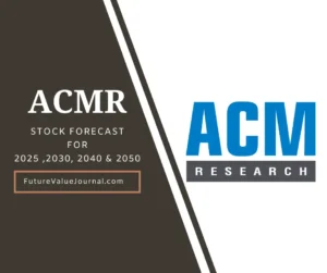 ACMR stock forecast 2025, 2030, 2040, 2050
